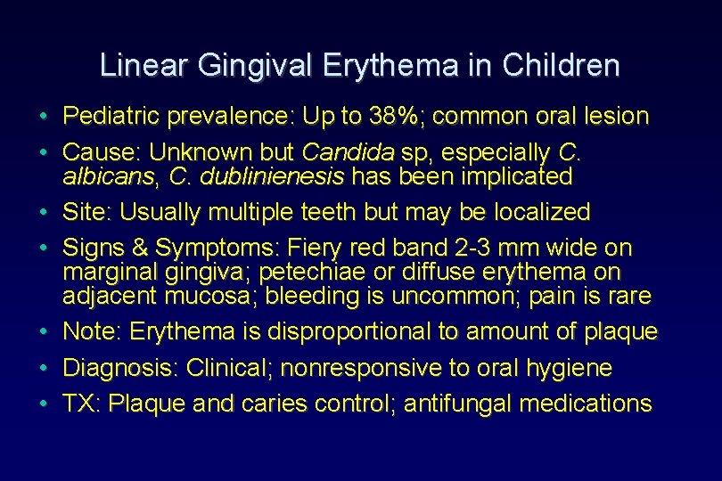 Linear Gingival Erythema in Children • • Pediatric prevalence: Up to 38%; common oral Linear Gingival Erythema in Children • • Pediatric prevalence: Up to 38%; common oral