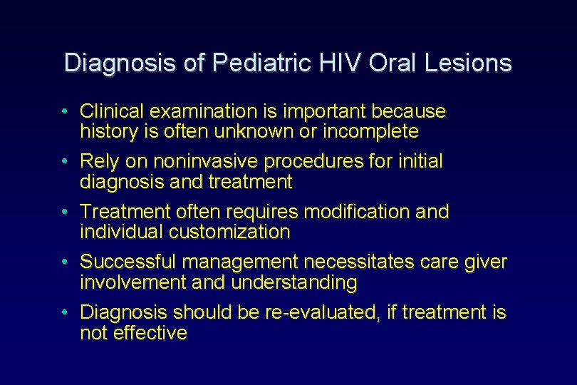 Diagnosis of Pediatric HIV Oral Lesions • Clinical examination is important because history is Diagnosis of Pediatric HIV Oral Lesions • Clinical examination is important because history is