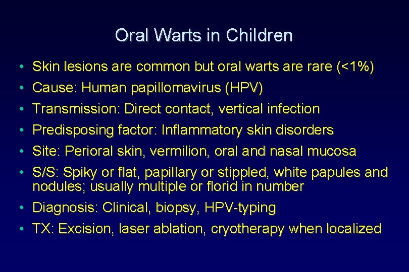 Oral Warts in Children • • • Skin lesions are common but oral warts Oral Warts in Children • • • Skin lesions are common but oral warts