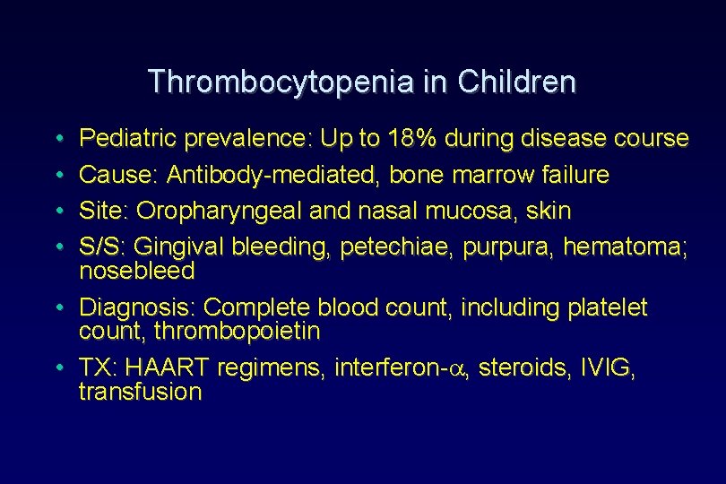 Thrombocytopenia in Children • • Pediatric prevalence: Up to 18% during disease course Cause: Thrombocytopenia in Children • • Pediatric prevalence: Up to 18% during disease course Cause: