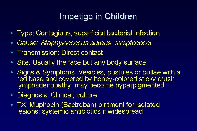 Impetigo in Children • • • Type: Contagious, superficial bacterial infection Cause: Staphylococcus aureus, Impetigo in Children • • • Type: Contagious, superficial bacterial infection Cause: Staphylococcus aureus,