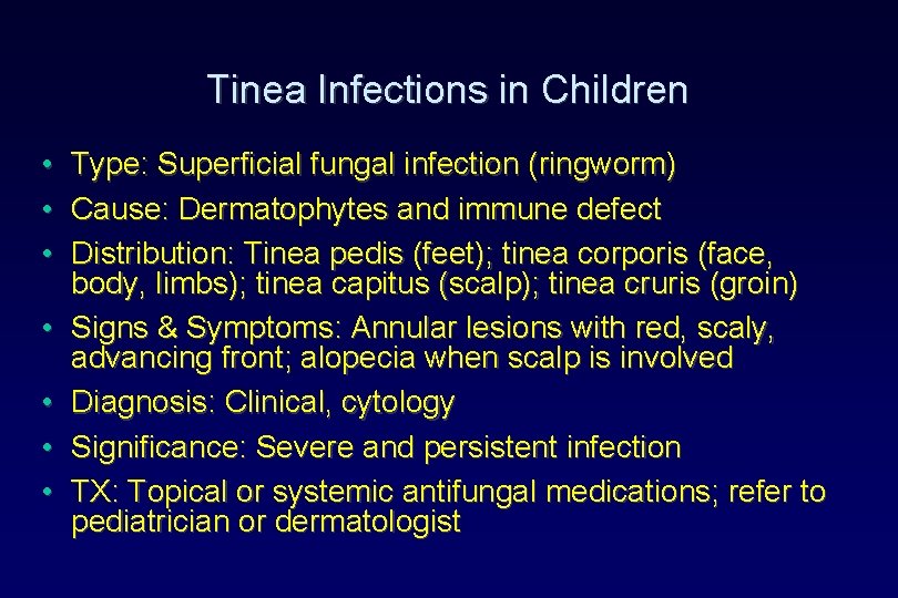 Tinea Infections in Children • Type: Superficial fungal infection (ringworm) • Cause: Dermatophytes and Tinea Infections in Children • Type: Superficial fungal infection (ringworm) • Cause: Dermatophytes and