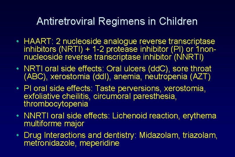 Antiretroviral Regimens in Children • HAART: 2 nucleoside analogue reverse transcriptase inhibitors (NRTI) + Antiretroviral Regimens in Children • HAART: 2 nucleoside analogue reverse transcriptase inhibitors (NRTI) +