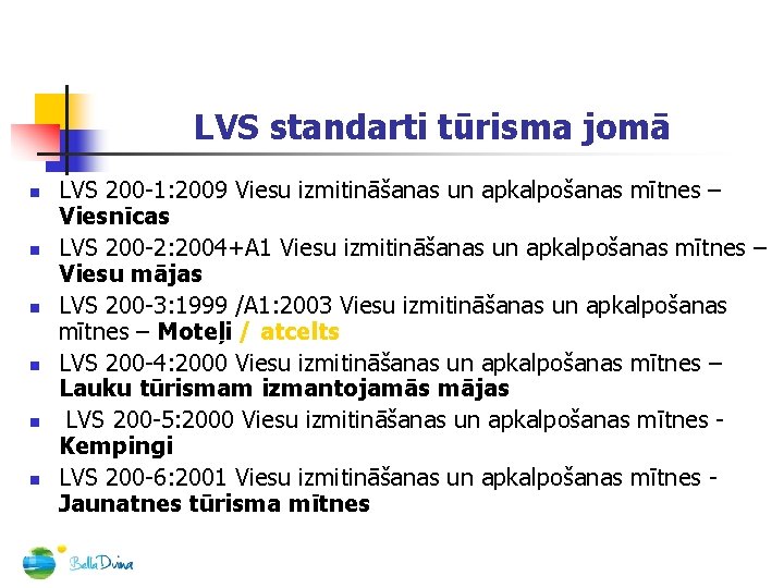 LVS standarti tūrisma jomā n n n LVS 200 -1: 2009 Viesu izmitināšanas un