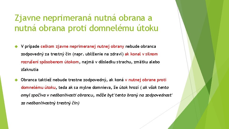 Zjavne neprimeraná nutná obrana a nutná obrana proti domnelému útoku V prípade celkom zjavne