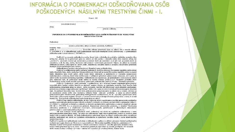 INFORMÁCIA O PODMIENKACH ODŠKODŇOVANIA OSÔB POŠKODENÝCH NÁSILNÝMI TRESTNÝMI ČINMI – I. 