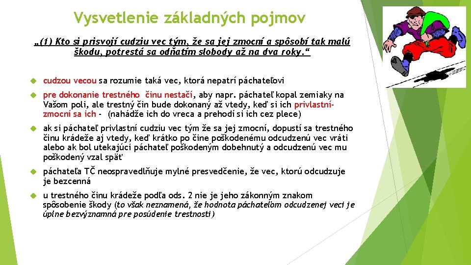 Vysvetlenie základných pojmov „(1) Kto si prisvojí cudziu vec tým, že sa jej zmocní