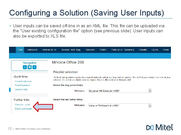 Configuring a Solution (Saving User Inputs) • User inputs can be saved off-line in