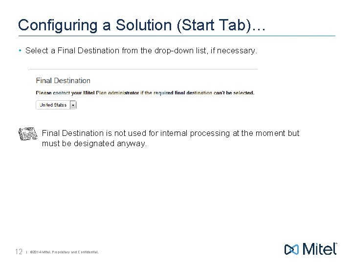 Configuring a Solution (Start Tab)… • Select a Final Destination from the drop-down list,