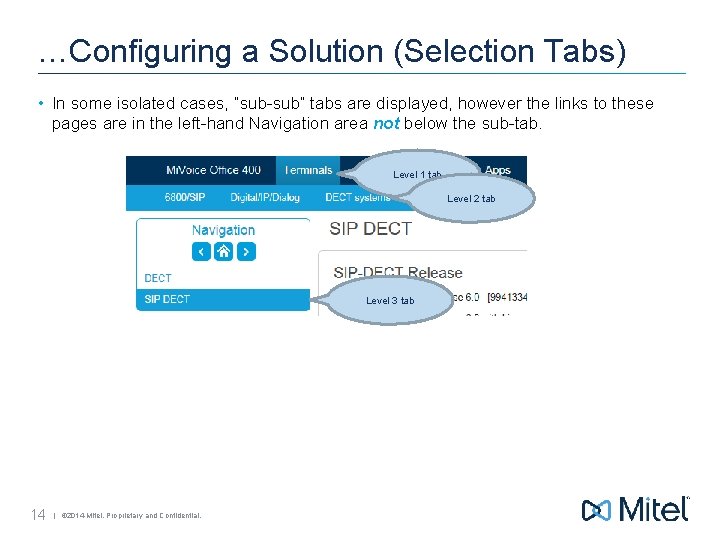 …Configuring a Solution (Selection Tabs) • In some isolated cases, “sub-sub” tabs are displayed,