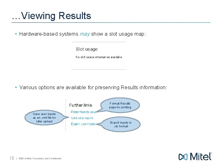 …Viewing Results • Hardware-based systems may show a slot usage map: • Various options