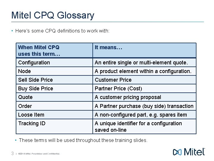 Mitel CPQ Glossary • Here’s some CPQ definitions to work with: When Mitel CPQ