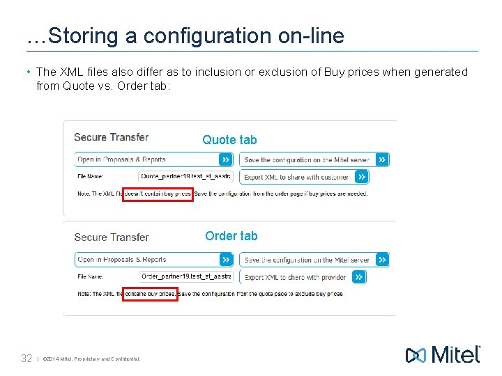 …Storing a configuration on-line • The XML files also differ as to inclusion or