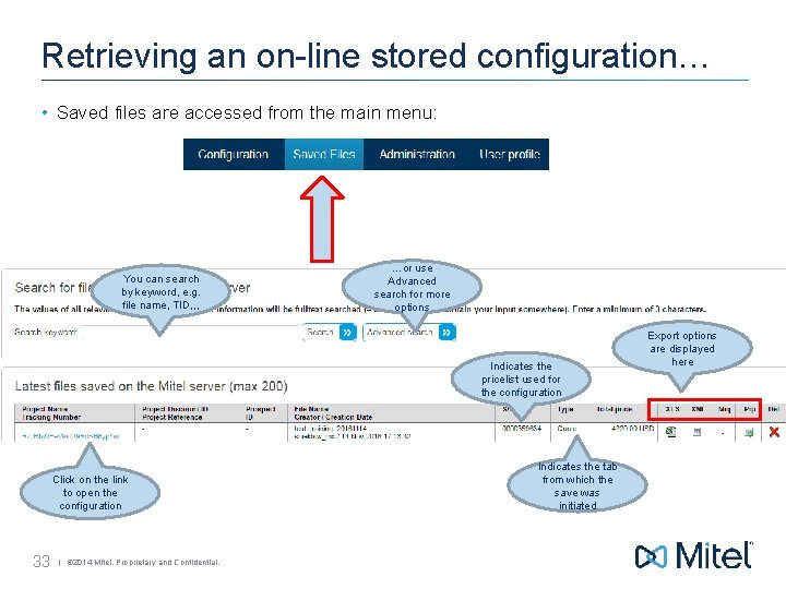 Retrieving an on-line stored configuration… • Saved files are accessed from the main menu: