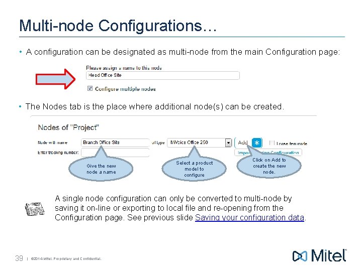 Multi-node Configurations… • A configuration can be designated as multi-node from the main Configuration