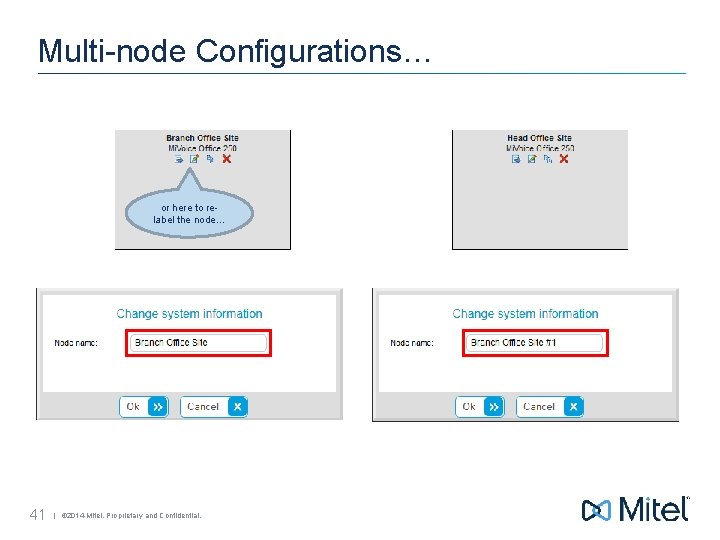 Multi-node Configurations… or here to relabel the node… 41 | © 2014 Mitel. Proprietary