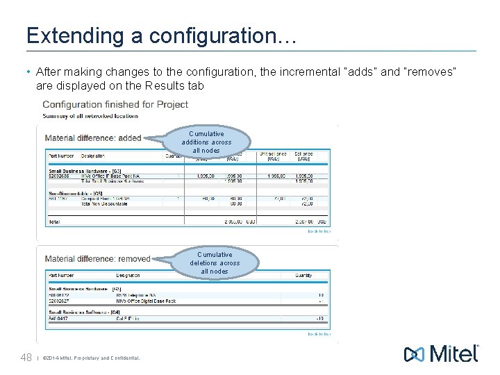 Extending a configuration… • After making changes to the configuration, the incremental “adds” and