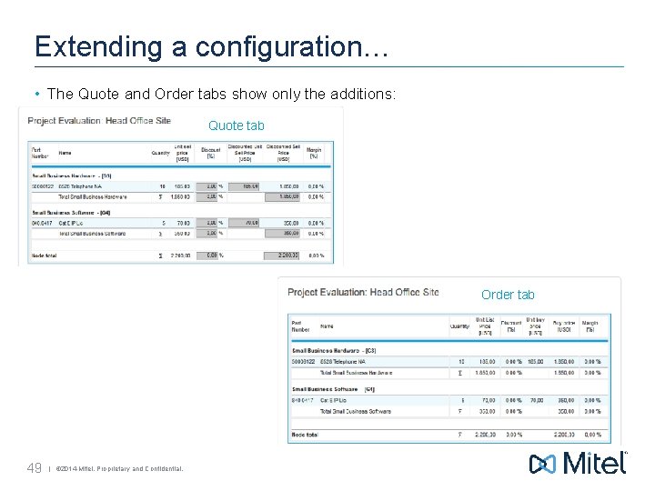 Extending a configuration… • The Quote and Order tabs show only the additions: Quote