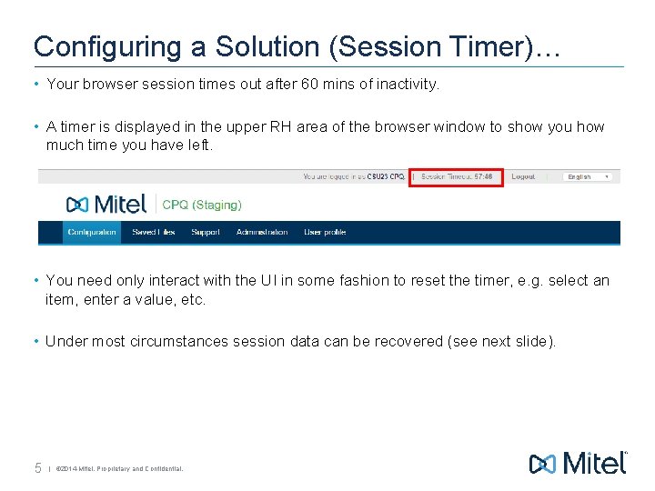 Configuring a Solution (Session Timer)… • Your browser session times out after 60 mins