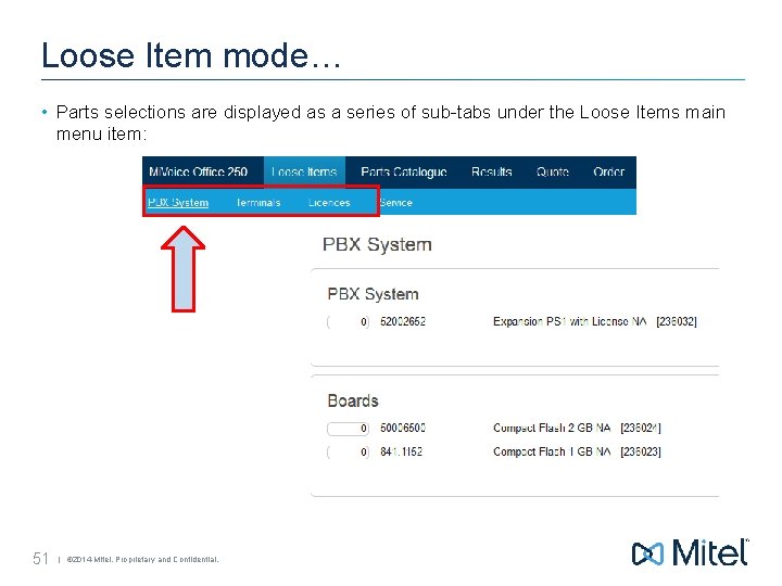 Loose Item mode… • Parts selections are displayed as a series of sub-tabs under