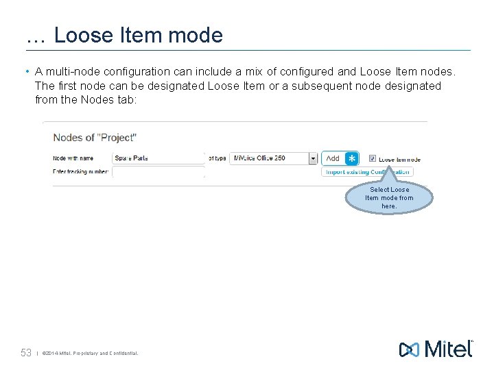 … Loose Item mode • A multi-node configuration can include a mix of configured
