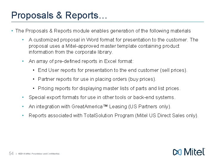 Proposals & Reports… • The Proposals & Reports module enables generation of the following