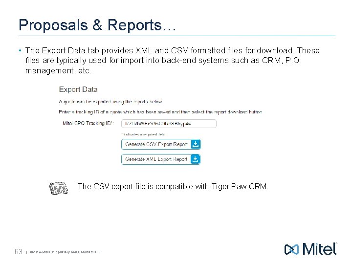 Proposals & Reports… • The Export Data tab provides XML and CSV formatted files