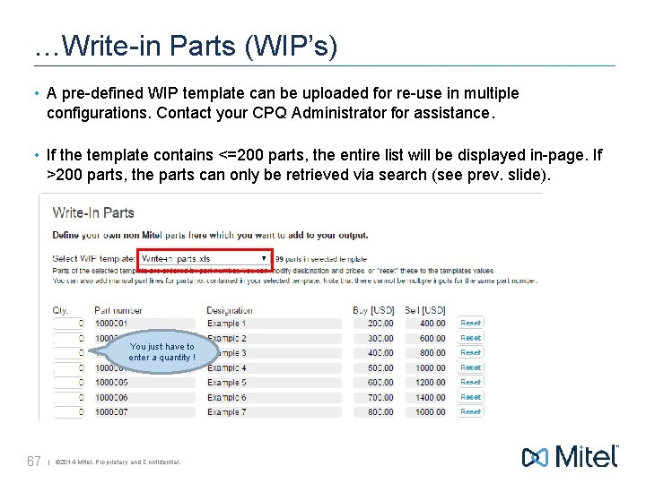 …Write-in Parts (WIP’s) • A pre-defined WIP template can be uploaded for re-use in