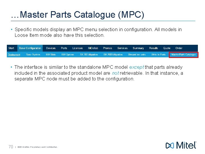 …Master Parts Catalogue (MPC) • Specific models display an MPC menu selection in configuration.
