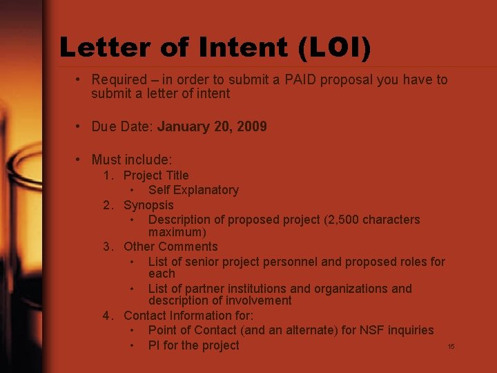 Letter of Intent (LOI) • Required – in order to submit a PAID proposal