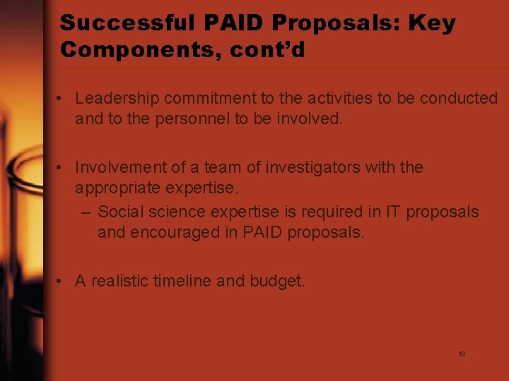 Successful PAID Proposals: Key Components, cont’d • Leadership commitment to the activities to be