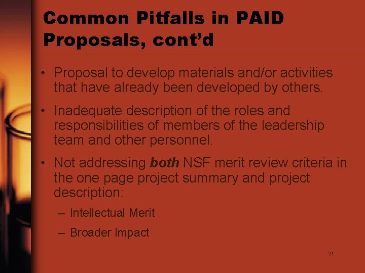 Common Pitfalls in PAID Proposals, cont’d • Proposal to develop materials and/or activities that