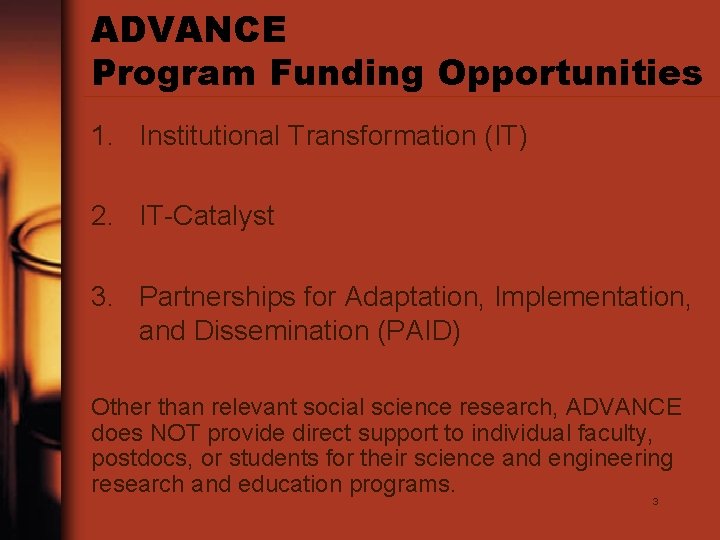 ADVANCE Program Funding Opportunities 1. Institutional Transformation (IT) 2. IT-Catalyst 3. Partnerships for Adaptation,