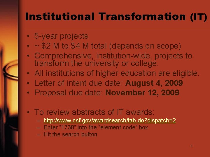 Institutional Transformation (IT) • 5 -year projects • ~ $2 M to $4 M