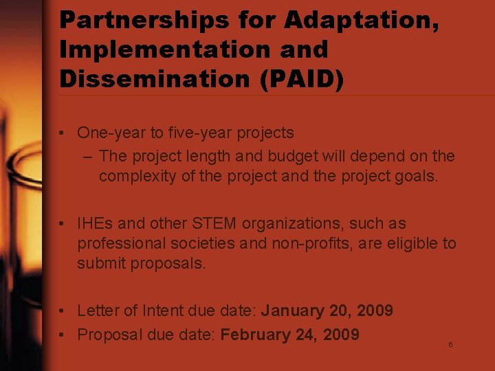 Partnerships for Adaptation, Implementation and Dissemination (PAID) • One-year to five-year projects – The