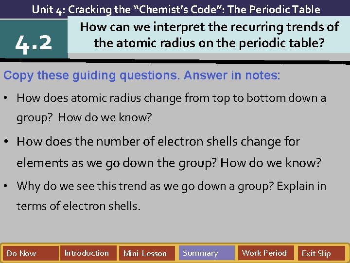Unit 4: Cracking the “Chemist’s Code”: The Periodic Table 4. 2 How can we Unit 4: Cracking the “Chemist’s Code”: The Periodic Table 4. 2 How can we