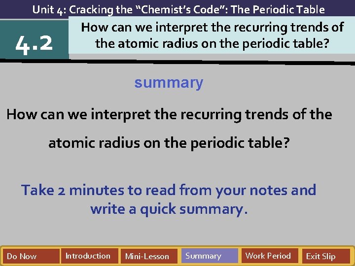 Unit 4: Cracking the “Chemist’s Code”: The Periodic Table 4. 2 How can we Unit 4: Cracking the “Chemist’s Code”: The Periodic Table 4. 2 How can we