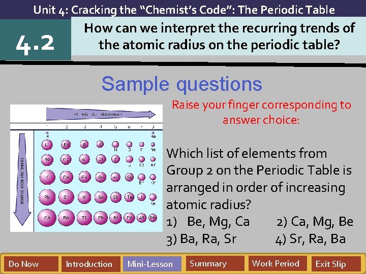 Unit 4: Cracking the “Chemist’s Code”: The Periodic Table 4. 2 How can we Unit 4: Cracking the “Chemist’s Code”: The Periodic Table 4. 2 How can we