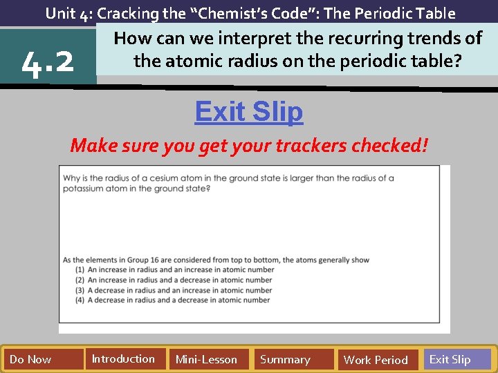 Unit 4: Cracking the “Chemist’s Code”: The Periodic Table 4. 2 How can we Unit 4: Cracking the “Chemist’s Code”: The Periodic Table 4. 2 How can we