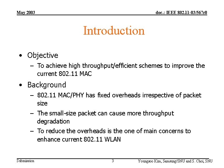 May 2003 doc. : IEEE 802. 11 -03/567 r 0 Introduction • Objective –