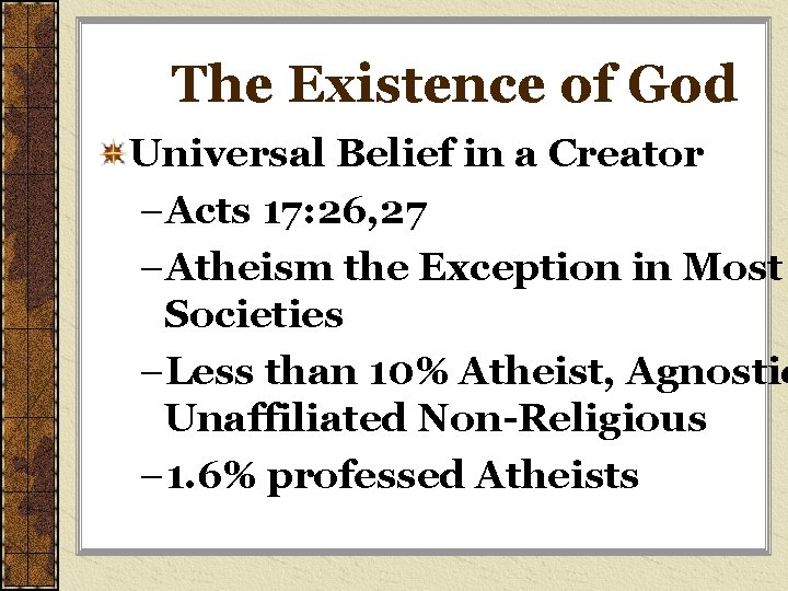 The Existence of God Universal Belief in a Creator –Acts 17: 26, 27 –Atheism