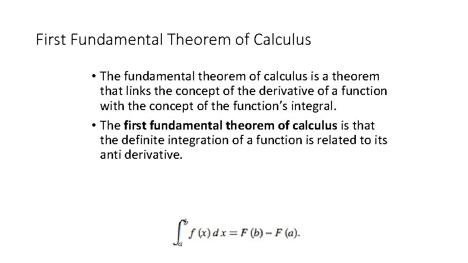 First Fundamental Theorem of Calculus • The fundamental theorem of calculus is a theorem First Fundamental Theorem of Calculus • The fundamental theorem of calculus is a theorem