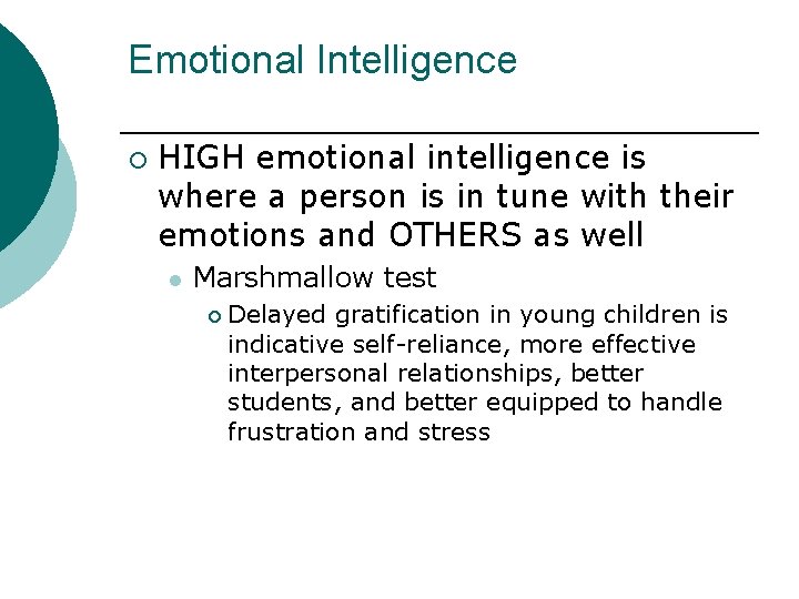 Emotional Intelligence HIGH emotional intelligence is where a person is in tune with their