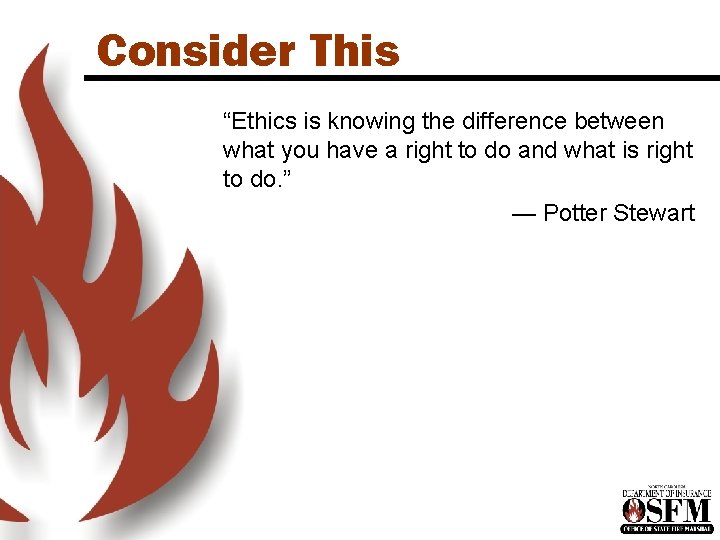 Consider This “Ethics is knowing the difference between what you have a right to
