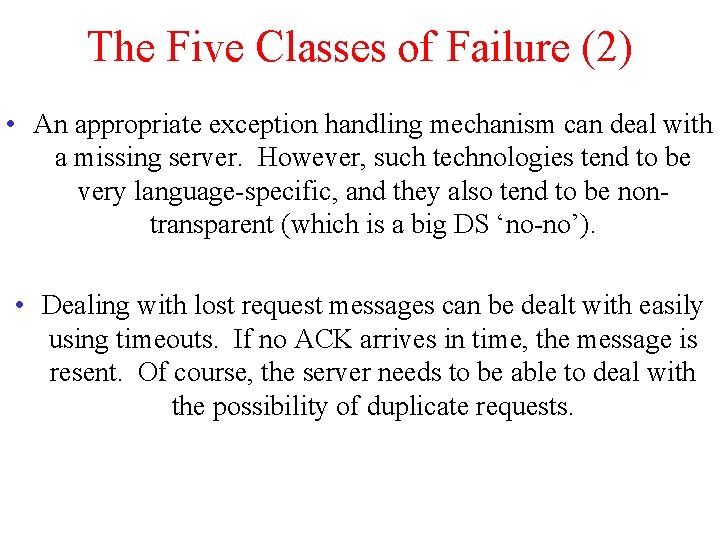 The Five Classes of Failure (2) • An appropriate exception handling mechanism can deal The Five Classes of Failure (2) • An appropriate exception handling mechanism can deal