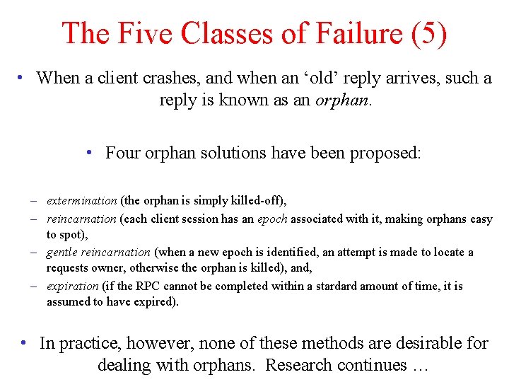 The Five Classes of Failure (5) • When a client crashes, and when an The Five Classes of Failure (5) • When a client crashes, and when an