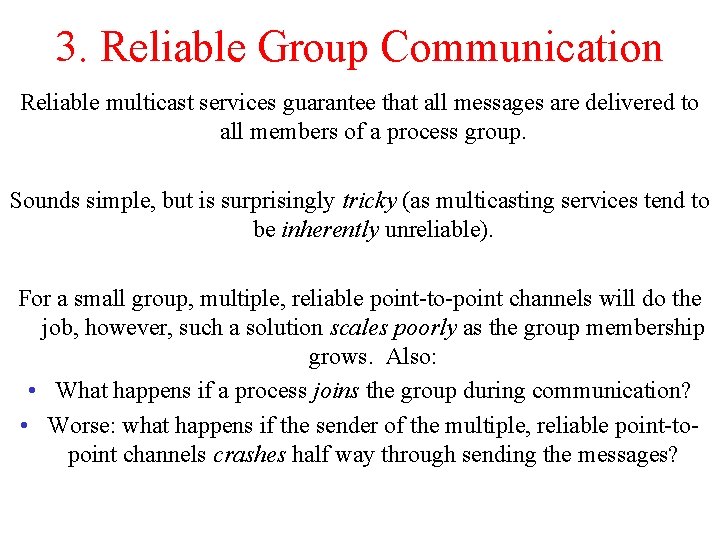 3. Reliable Group Communication Reliable multicast services guarantee that all messages are delivered to 3. Reliable Group Communication Reliable multicast services guarantee that all messages are delivered to