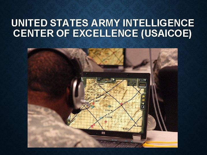 UNITED STATES ARMY INTELLIGENCE CENTER OF EXCELLENCE (USAICOE) 