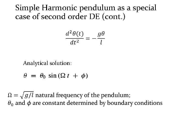 Simple Harmonic pendulum as a special case of second order DE (cont. ) Analytical