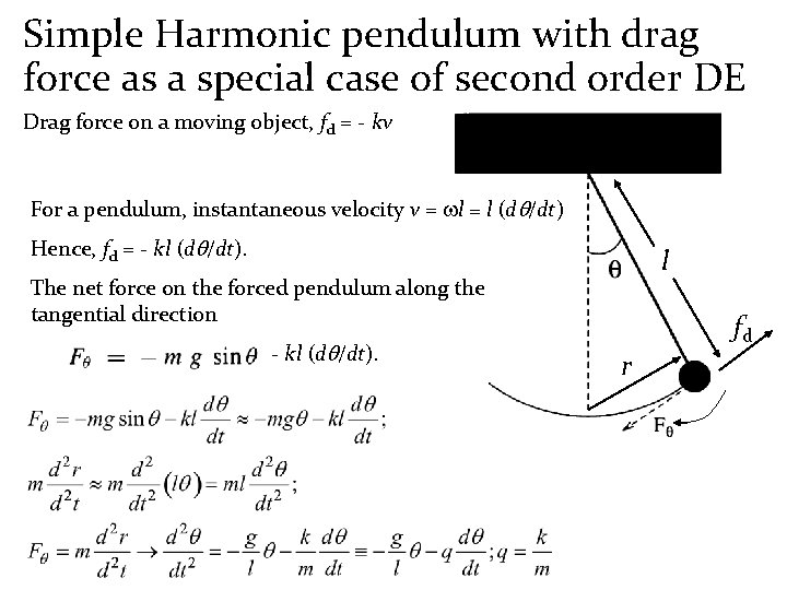 Simple Harmonic pendulum with drag force as a special case of second order DE